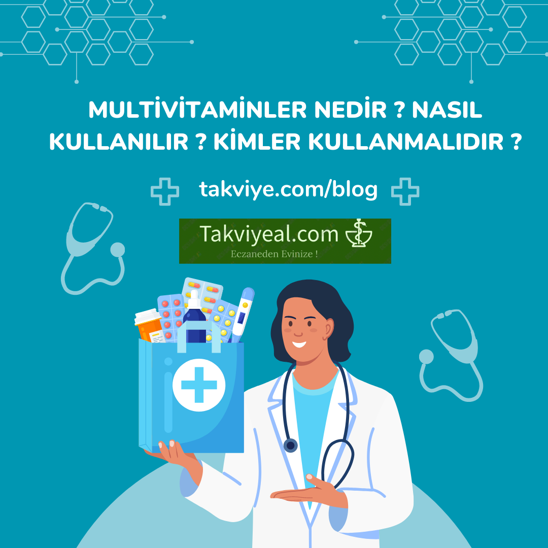 Multivitaminler nedir ? Nasıl kullanılır ?